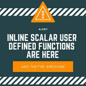 Fix My Functions: Speeding Up Scalar and Table Valued UDFs (video)