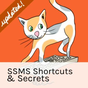 SQL Server Management Studio Shortcuts and Secrets (1 hour 30 minutes)