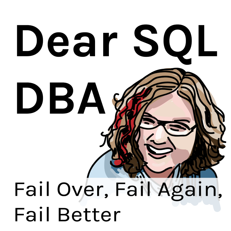 Fail Over, Fail Again, Fail Better - Preparing for Disaster Recovery (Dear SQL DBA)