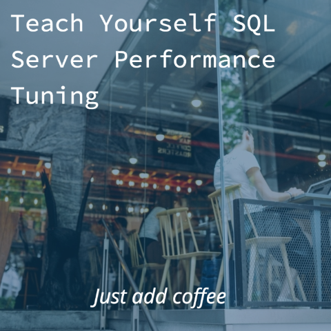 Teach Yourself SQL Server Performance Tuning (Dear SQL DBA Episode 12)
